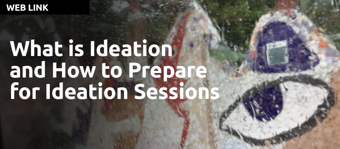 What is Ideation – and How to Prepare for Ideation Sessions by the Interaction Design Foundation