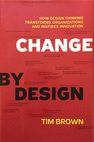 Change By Design by Tim Brown, IDEO