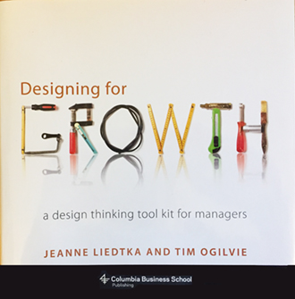 Design for Growth by Jeanne Liedka, Darden School of Management, University of Virginia