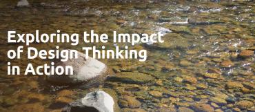 Exploring the Impact of Design Thinking in Action by Jeanne Liedtke