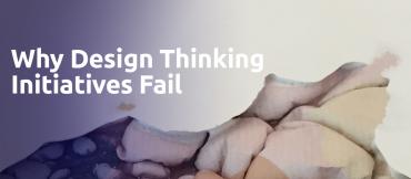 Why Design Thinking Initiatives Fail by Continuum