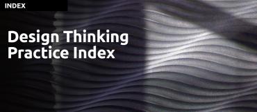 The Design Thinking Association: Design Thinking Practice Index