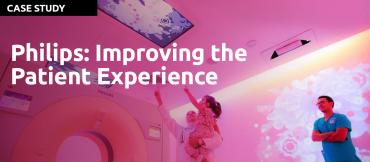 Philips Improving the Patient Experience