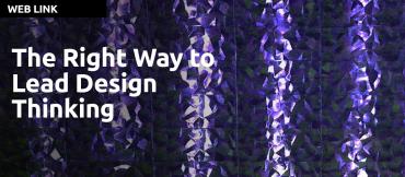 The Right Way to Lead Design Thinking Harvard Business Review