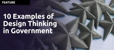 10 Examples of Design Thinking in Government