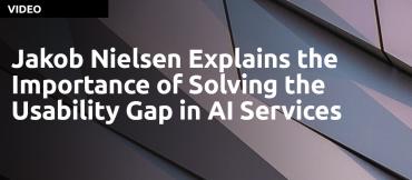 Jakob Nielson on the Usability Gap of AI Services.