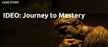 design thinking case studies examples IDEO: Journey to Mastery