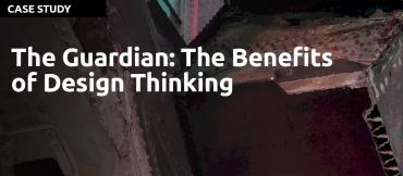 The Guardian: Benefits of Design Thinking