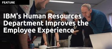 IBM's Human Resources Department Improves the Employee Experience