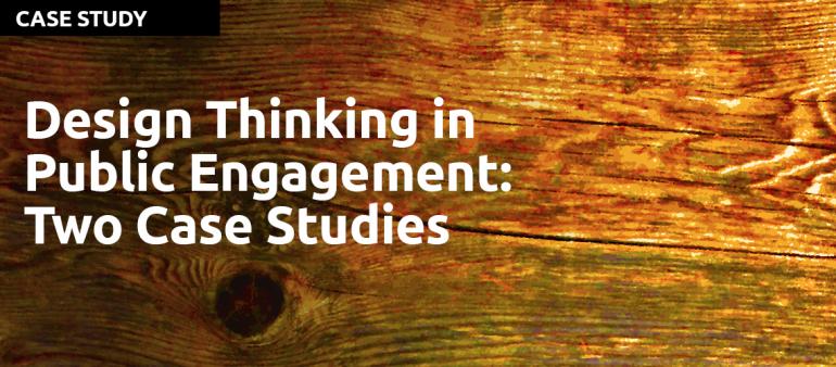 Design Thinking in Public Engagement: Two Case Studies
