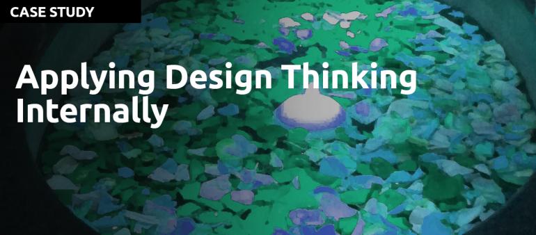 Applying Design Thinking Internally