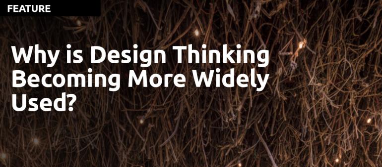 Why is Design Thinking Becoming More Widely Used?