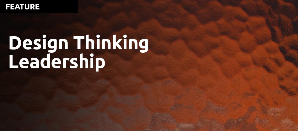 Design Thinking Leadership and Leadership Development