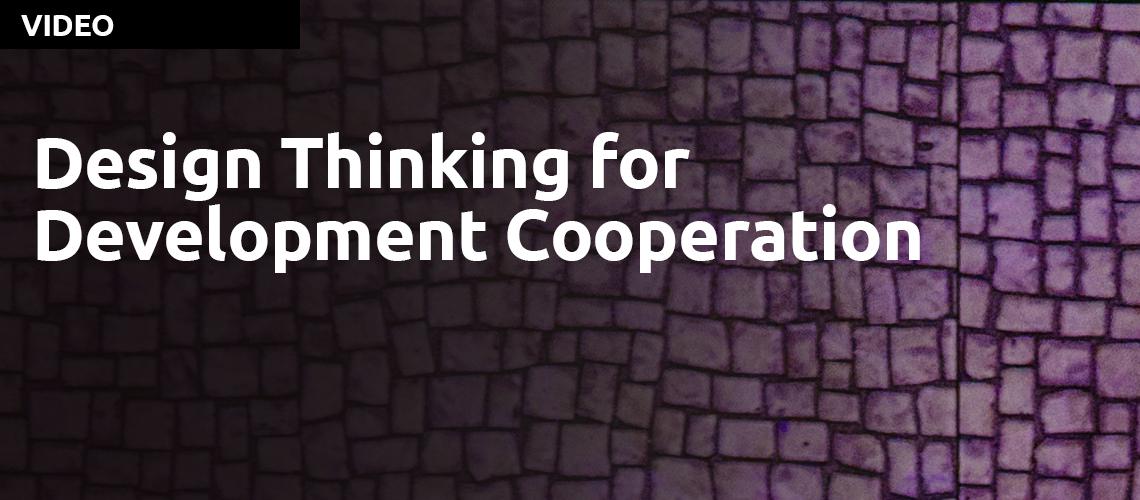 Design Thinking for Development Cooperation a TEDTalk by Victoria Peter.
