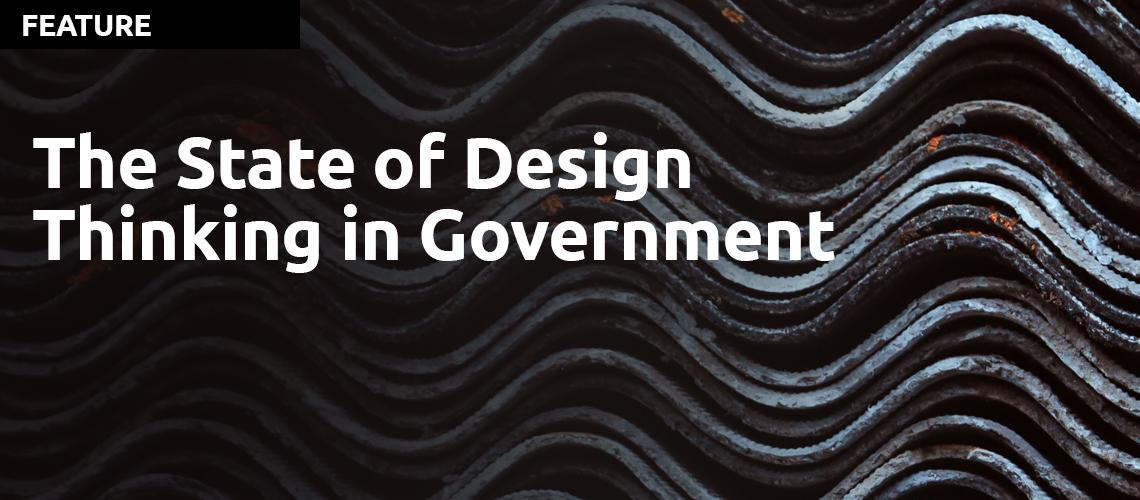 The State of Design Thinking in Government by Clive Roux