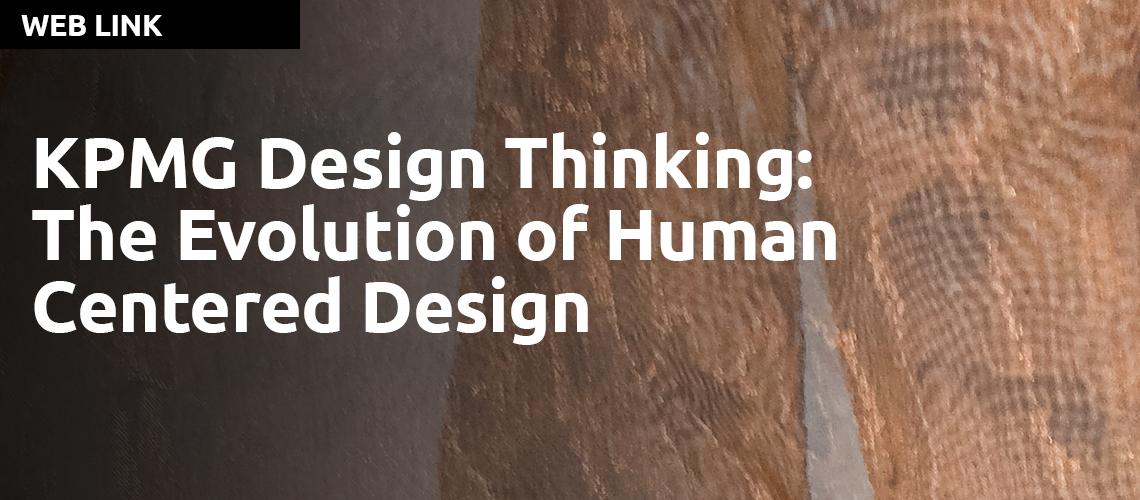 KPMG Design Thinking: The Evolution of Human Centered Design